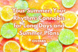 Your Summer, Your Rhythm Cannabis for Long Days and Summer Plans Blog Header